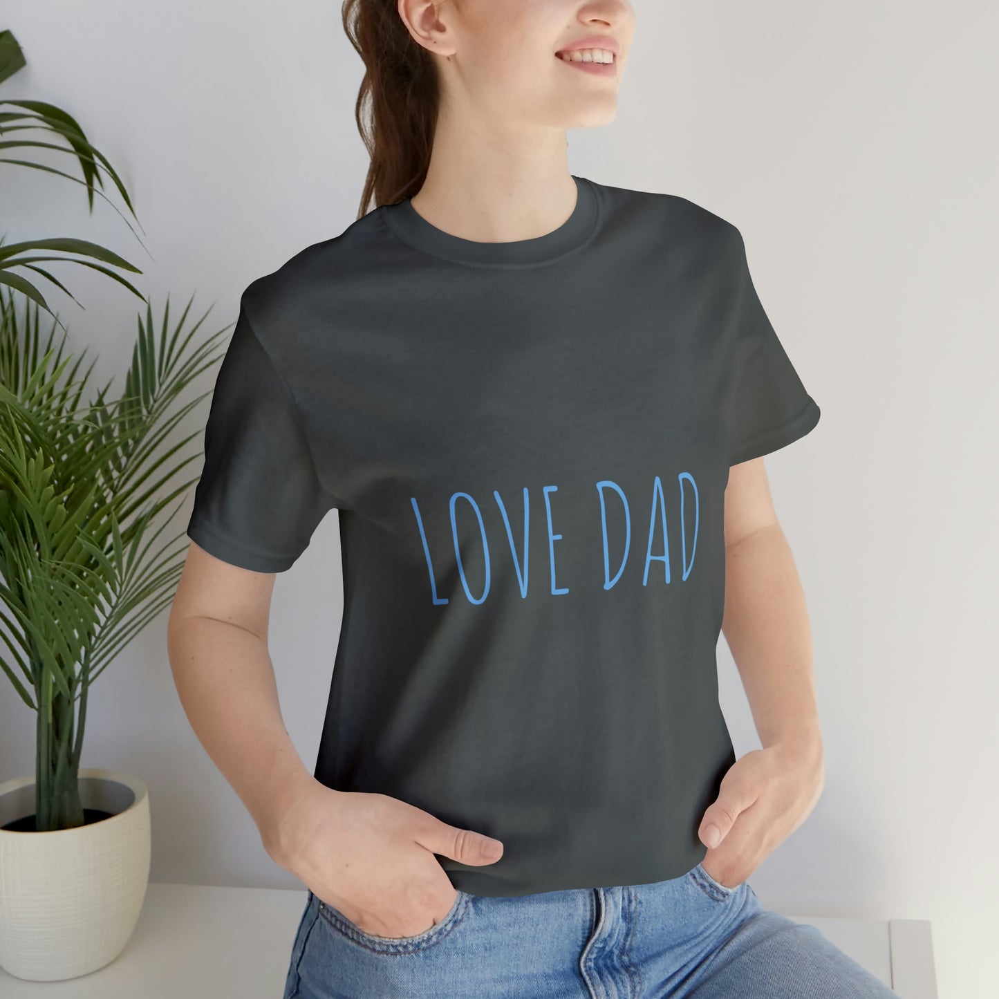 LOVE DAD TEE (Unisex Jersey Short Sleeve Tee)