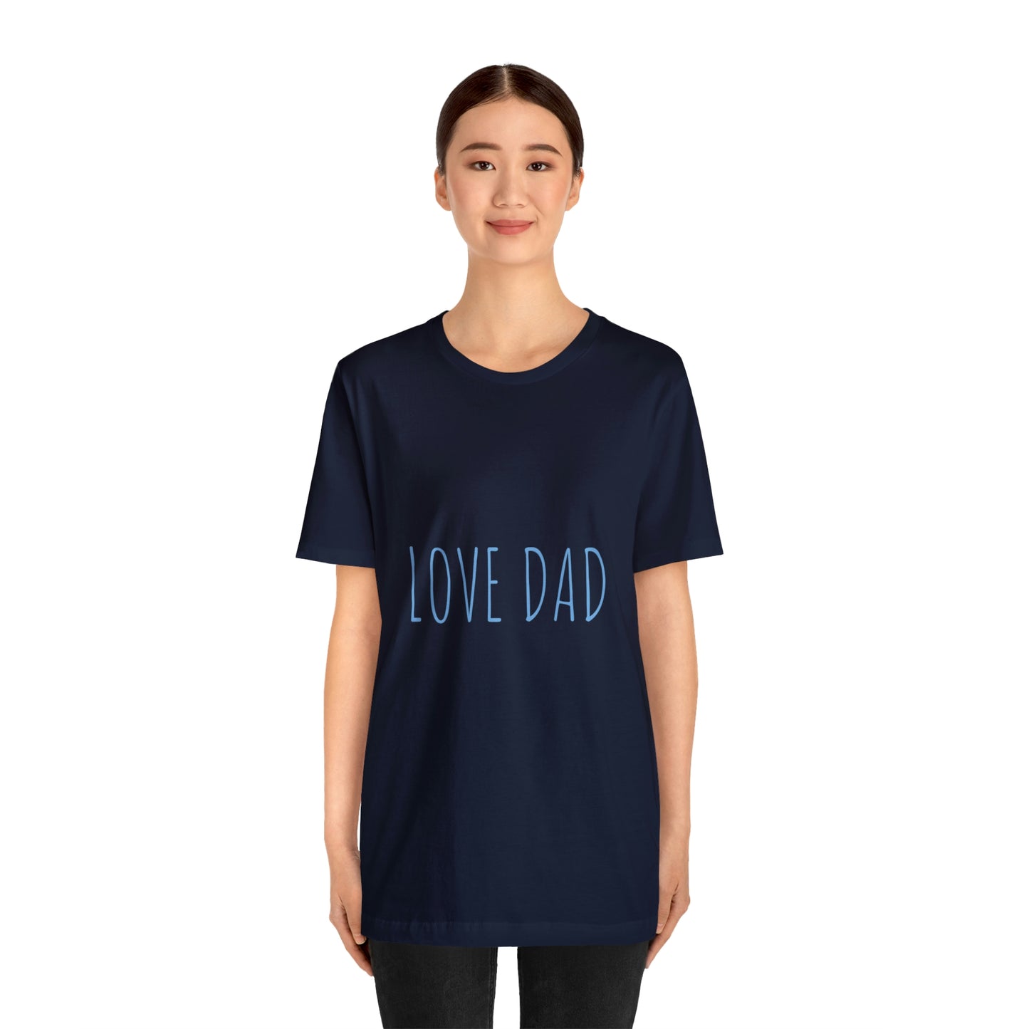 LOVE DAD TEE (Unisex Jersey Short Sleeve Tee)