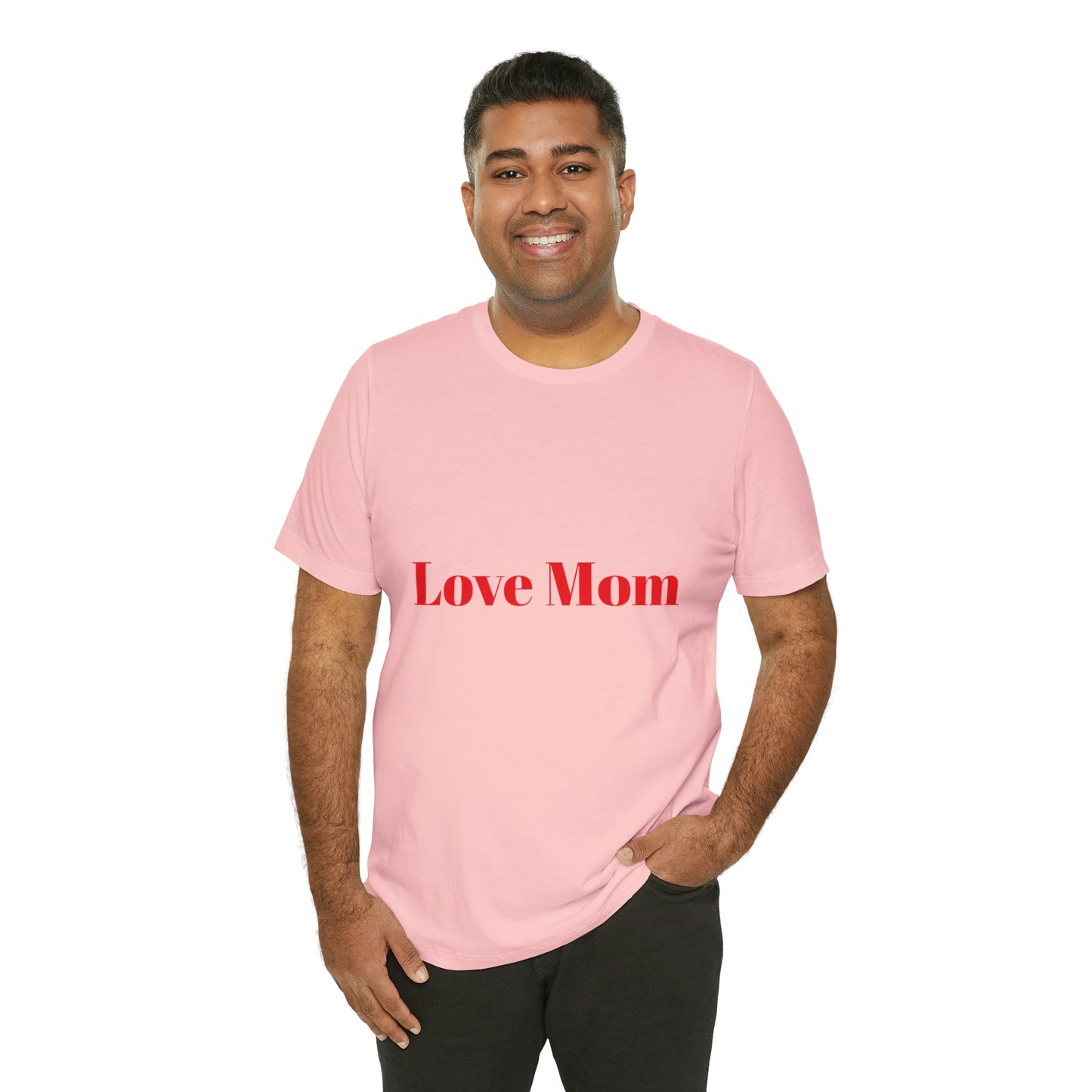 Love Mom Tee (Unisex Jersey Short Sleeve Tee)