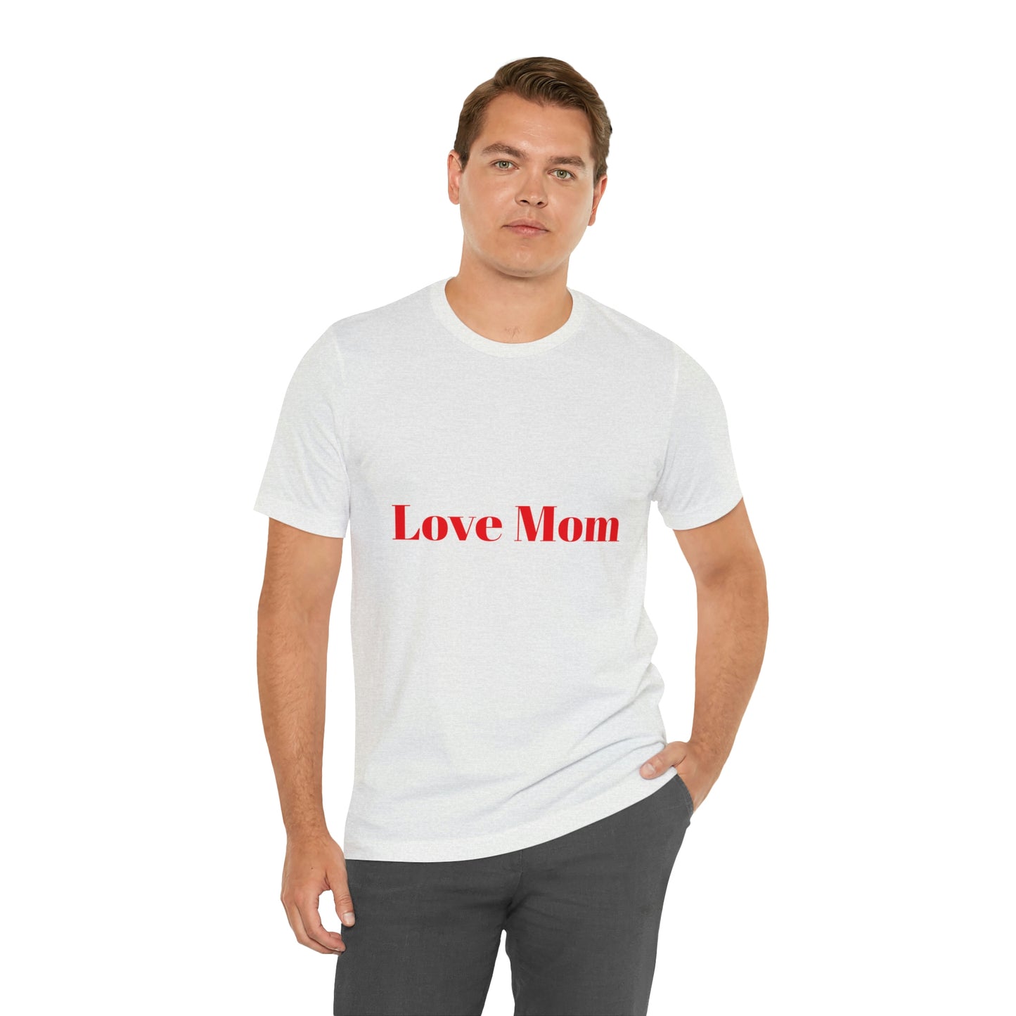 Love Mom Tee (Unisex Jersey Short Sleeve Tee)