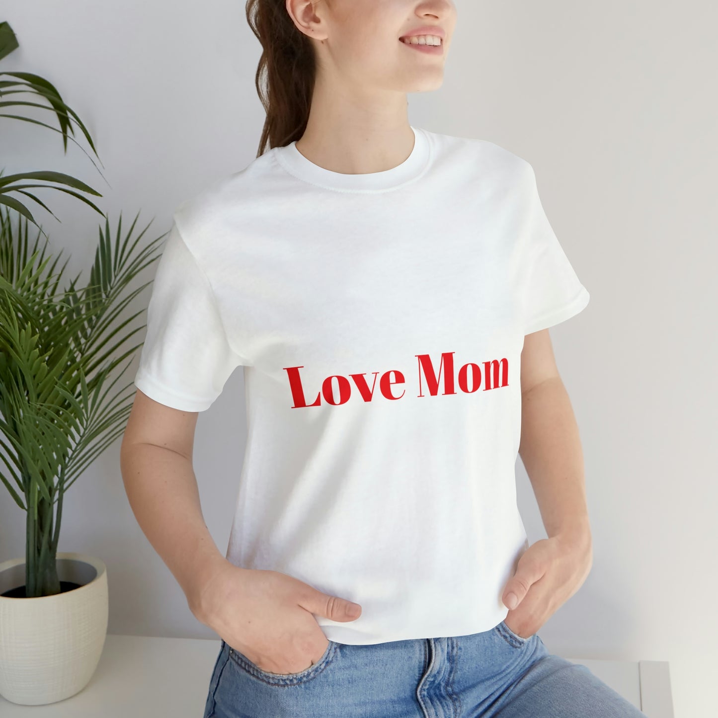 Love Mom Tee (Unisex Jersey Short Sleeve Tee)