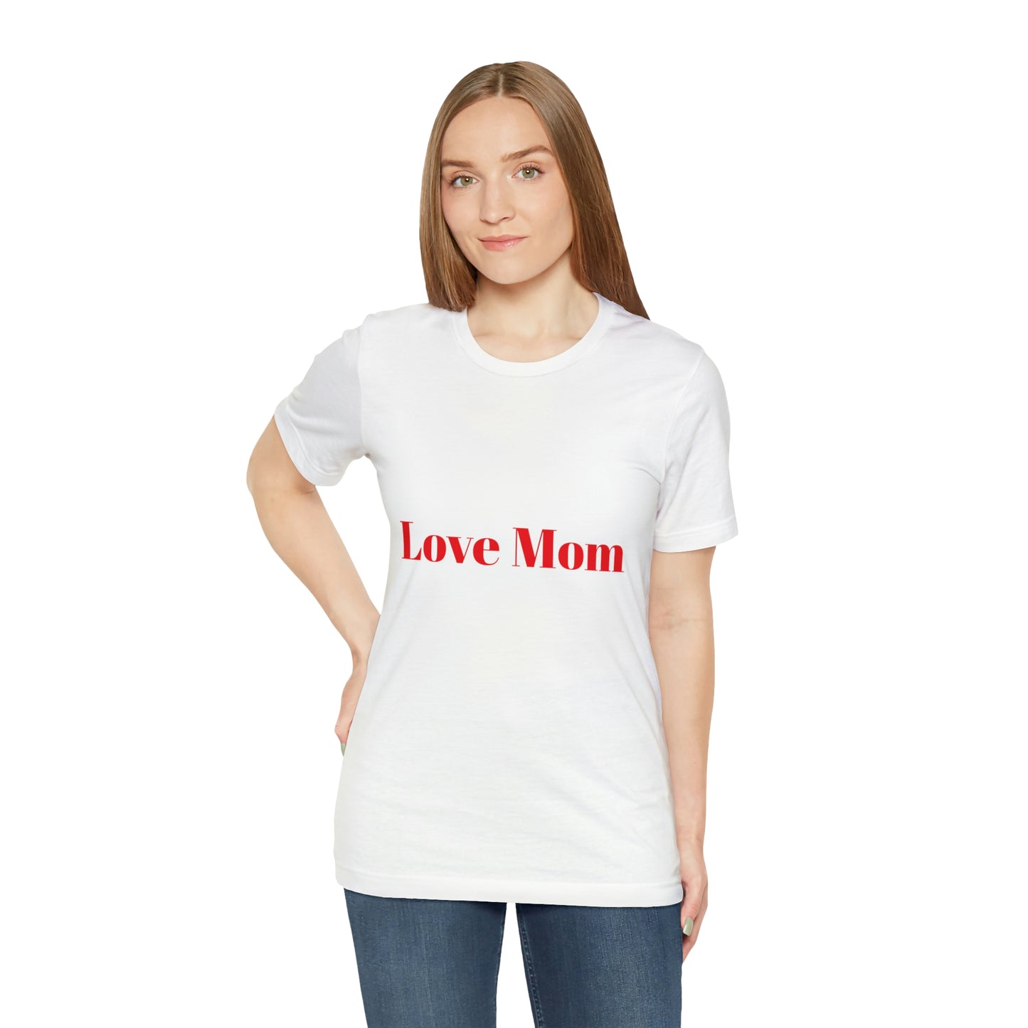 Love Mom Tee (Unisex Jersey Short Sleeve Tee)