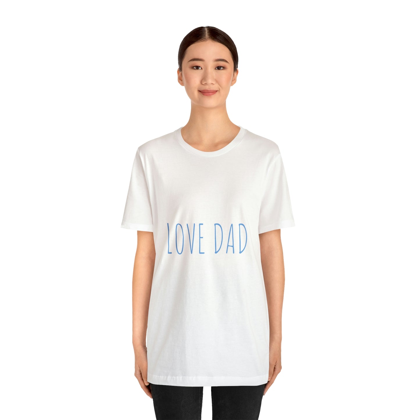 LOVE DAD TEE (Unisex Jersey Short Sleeve Tee)