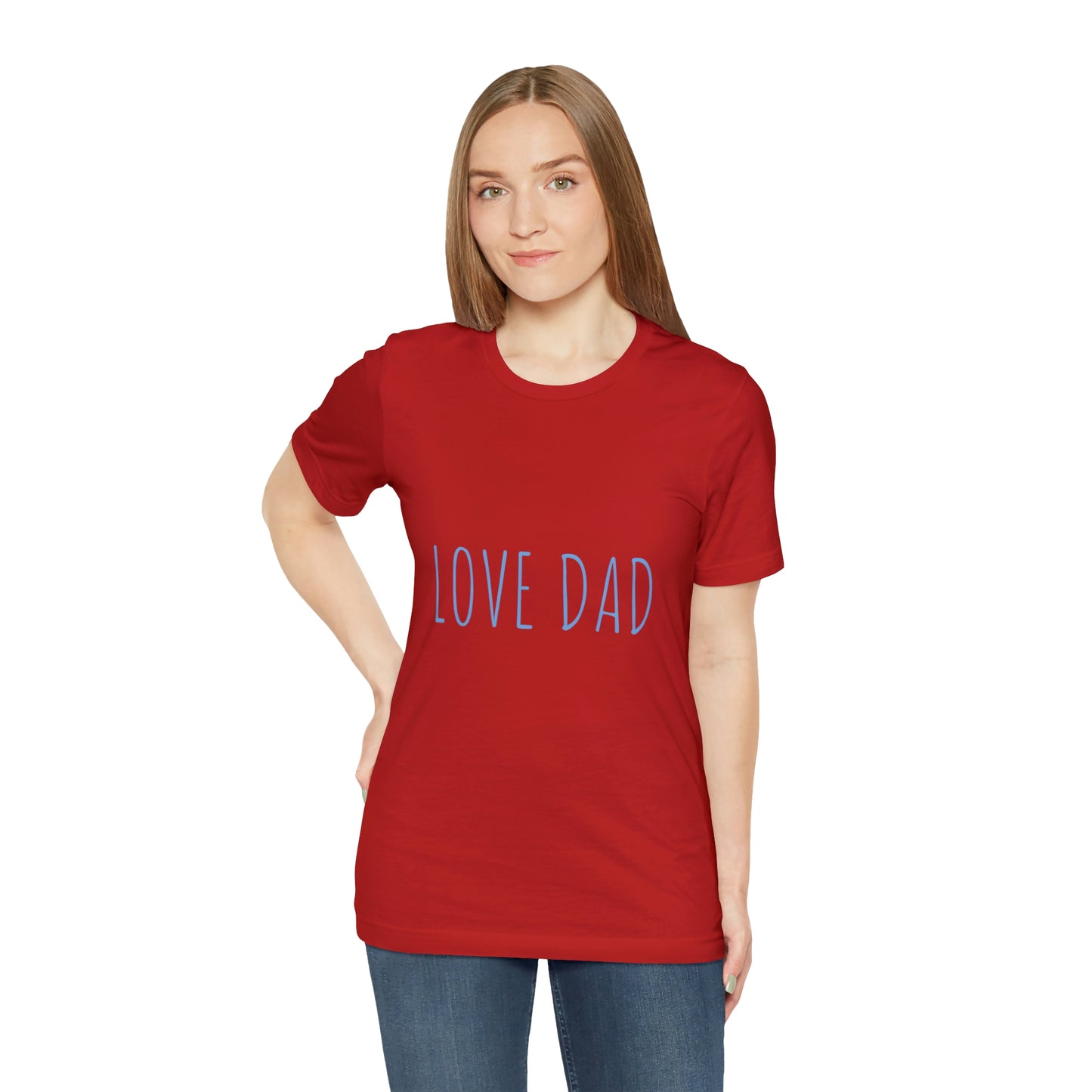 LOVE DAD TEE (Unisex Jersey Short Sleeve Tee)