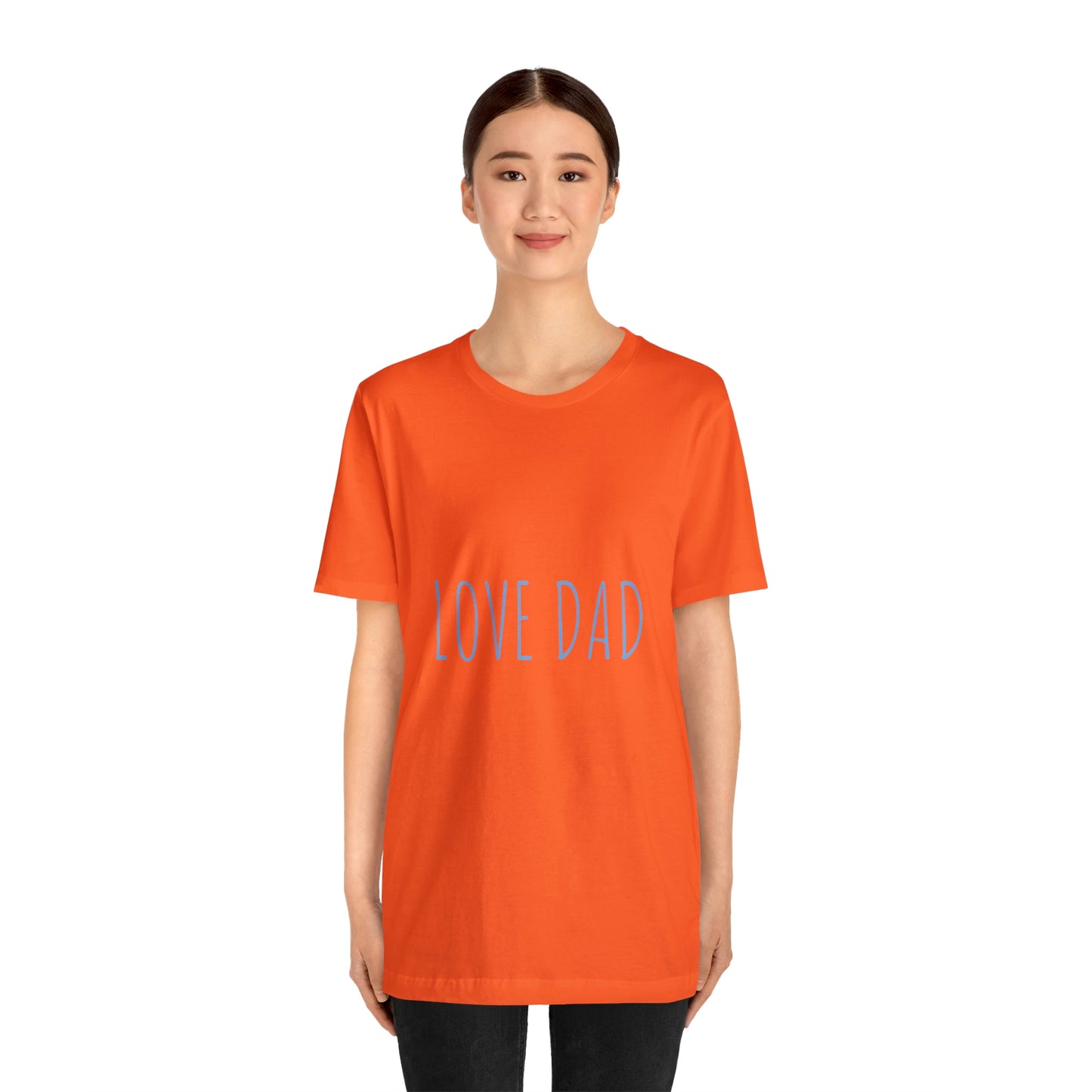 LOVE DAD TEE (Unisex Jersey Short Sleeve Tee)