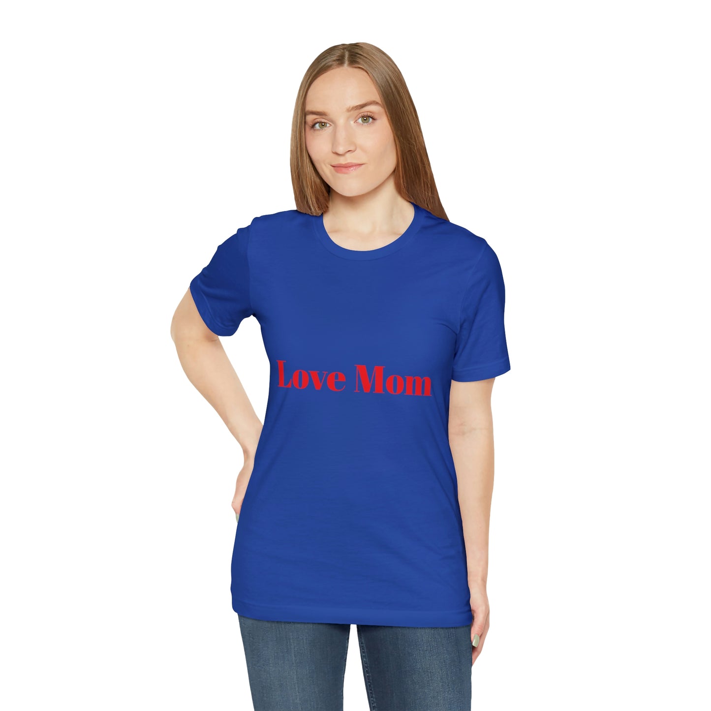 Love Mom Tee (Unisex Jersey Short Sleeve Tee)