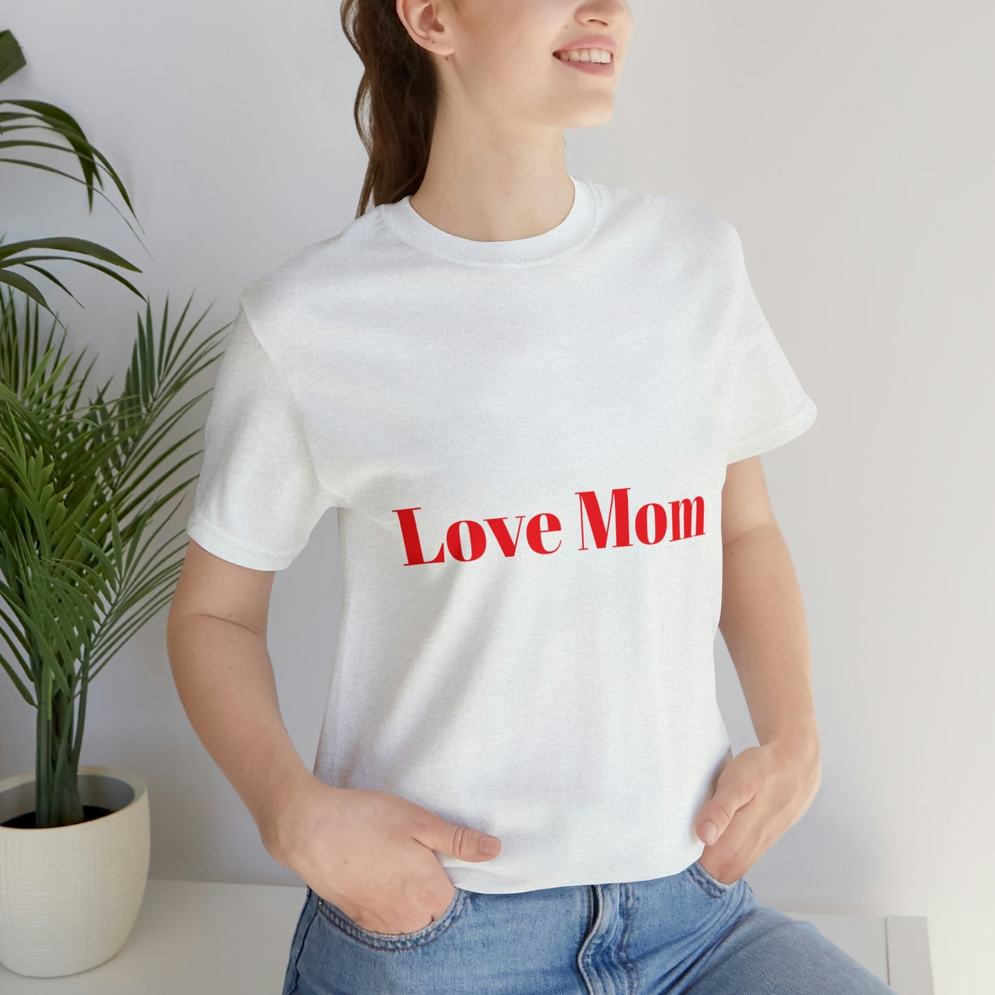 Love Mom Tee (Unisex Jersey Short Sleeve Tee)