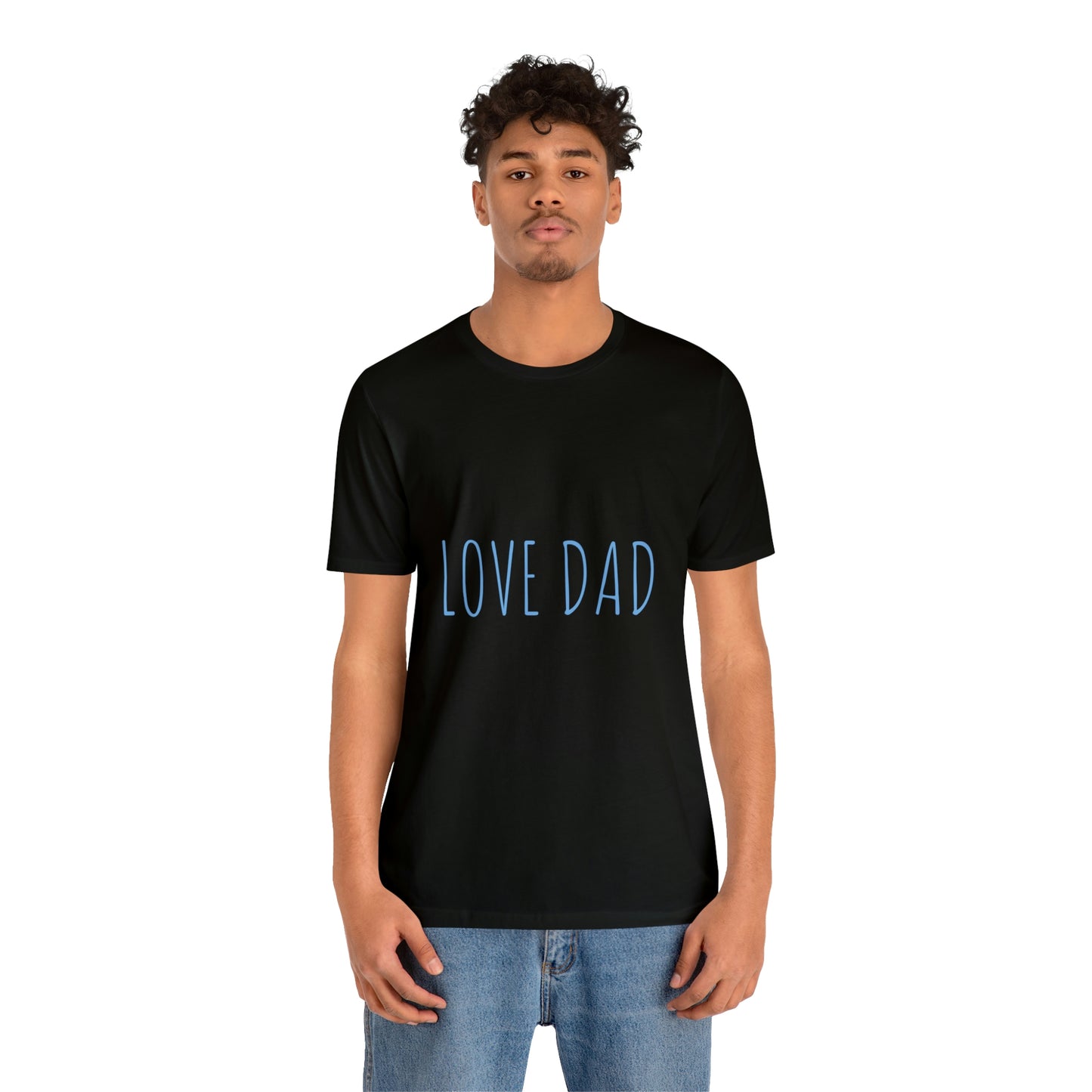 LOVE DAD TEE (Unisex Jersey Short Sleeve Tee)