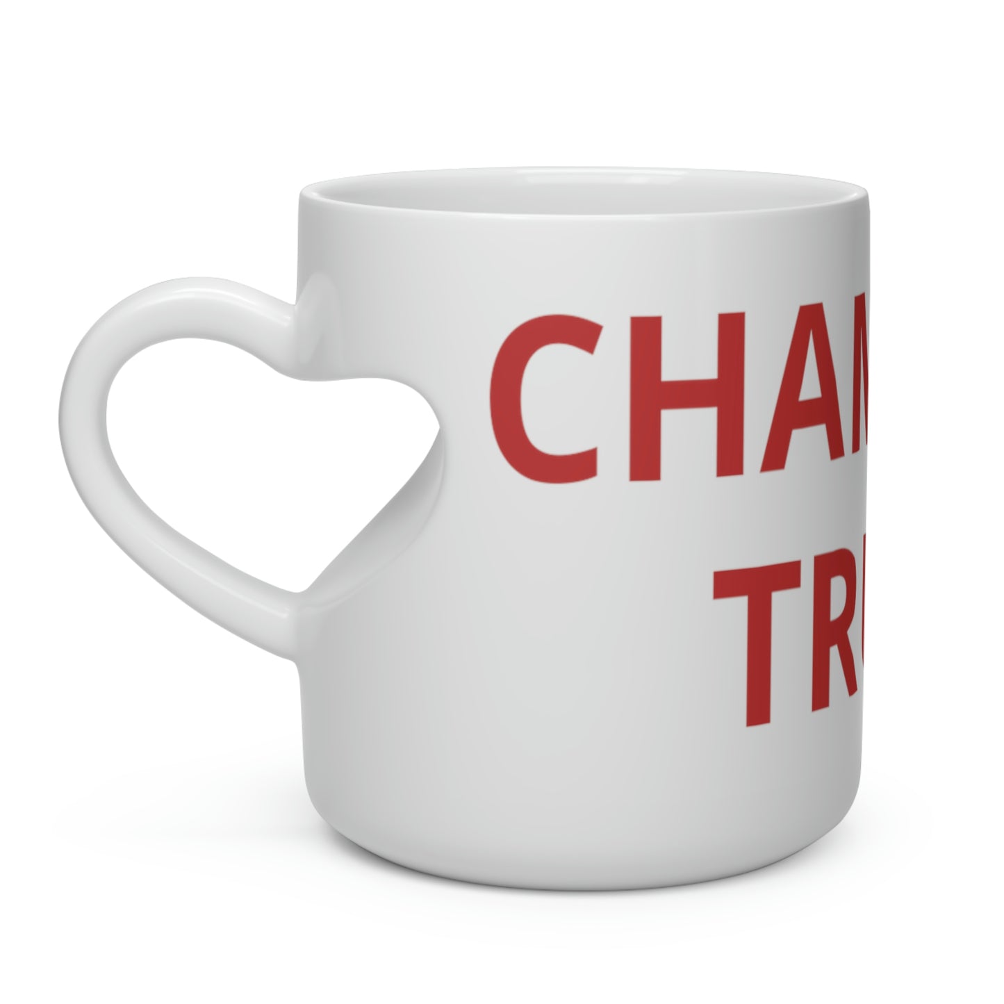 CHAMPION TRUTH MUG (Heart Shape Mug with large letters)