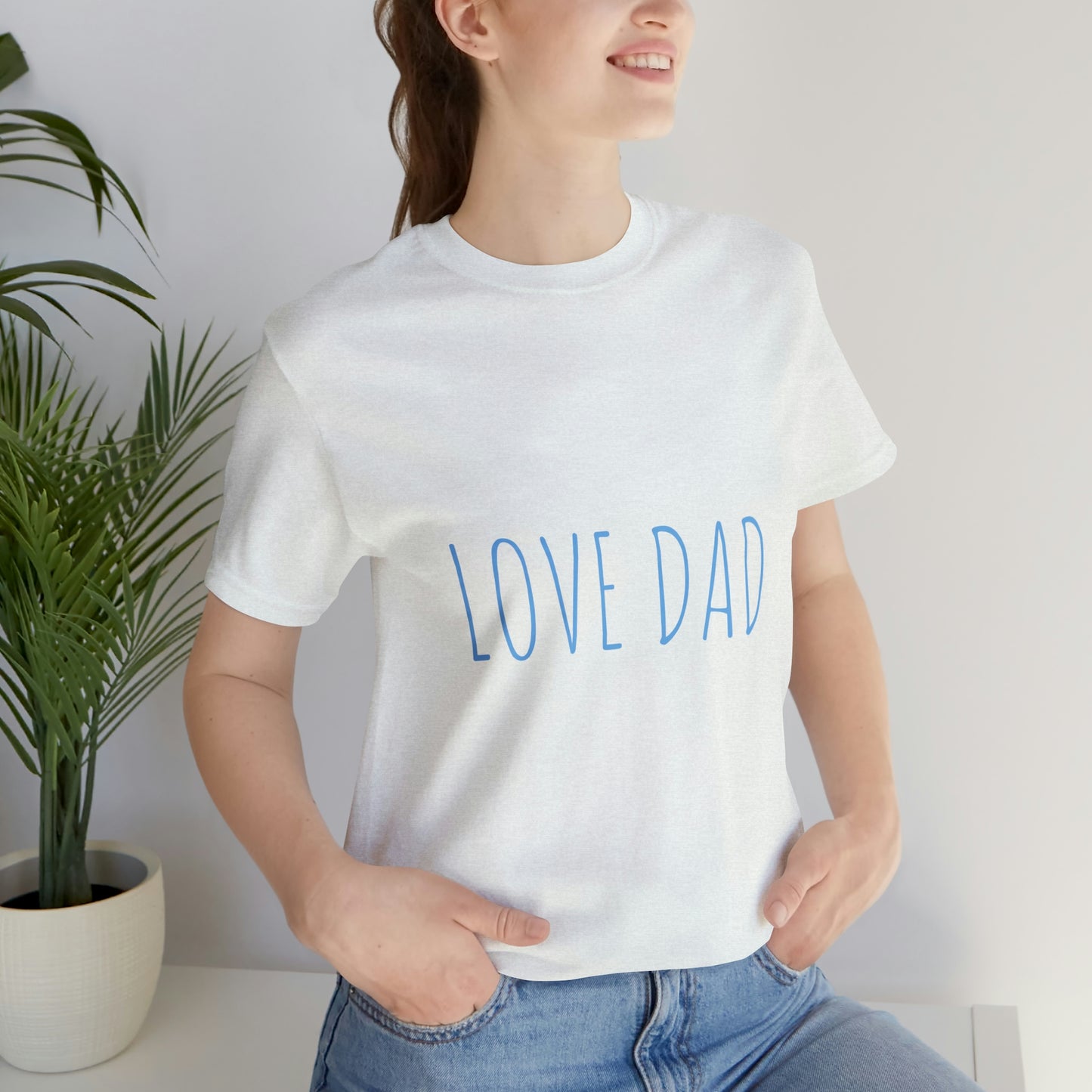 LOVE DAD TEE (Unisex Jersey Short Sleeve Tee)