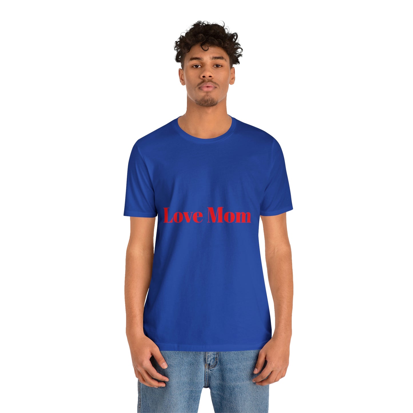 Love Mom Tee (Unisex Jersey Short Sleeve Tee)