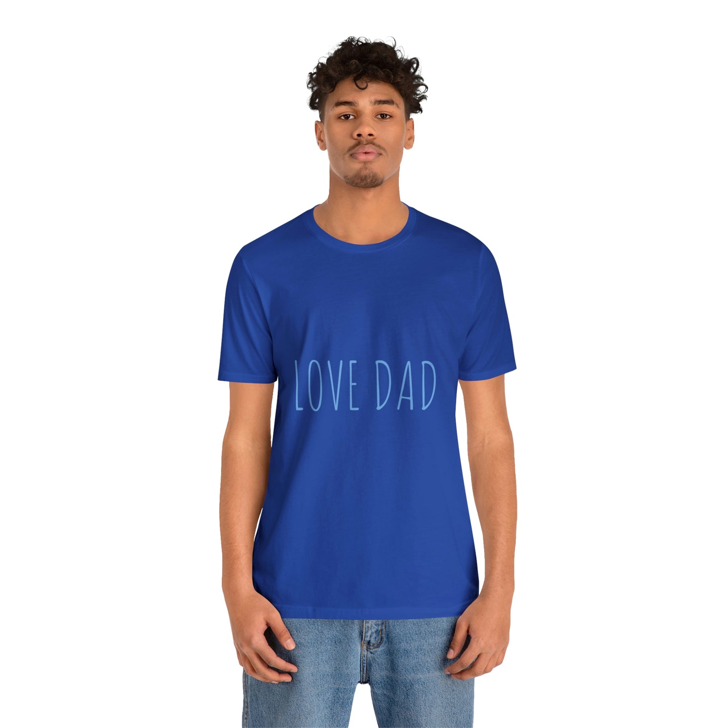 LOVE DAD TEE (Unisex Jersey Short Sleeve Tee)