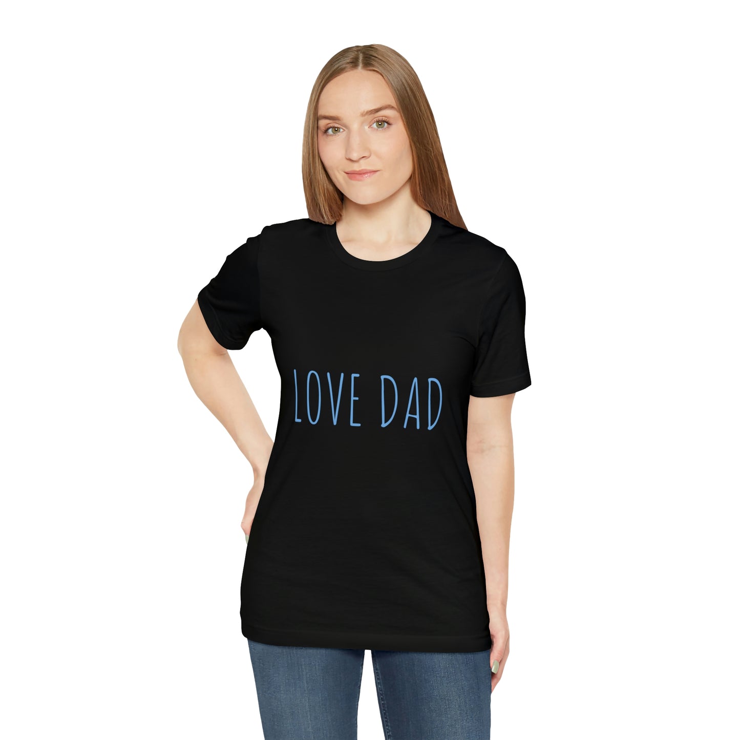 LOVE DAD TEE (Unisex Jersey Short Sleeve Tee)