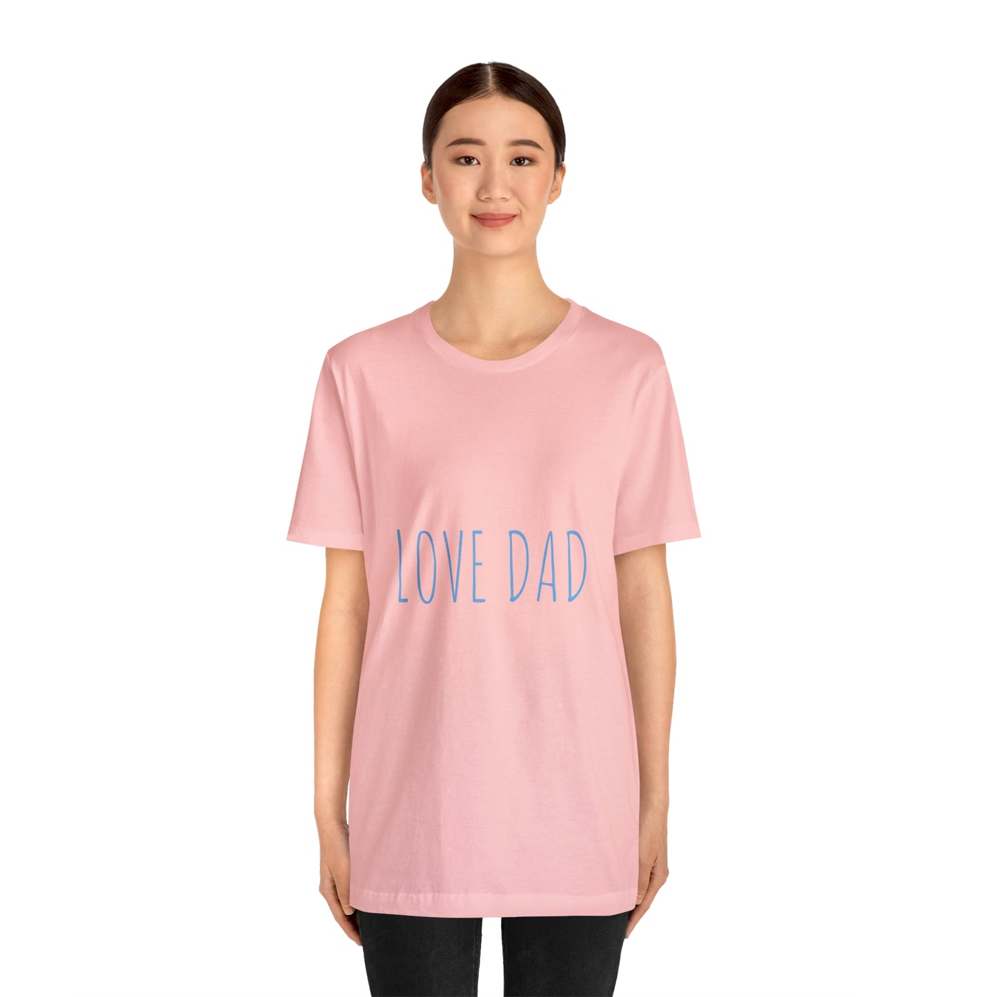 LOVE DAD TEE (Unisex Jersey Short Sleeve Tee)