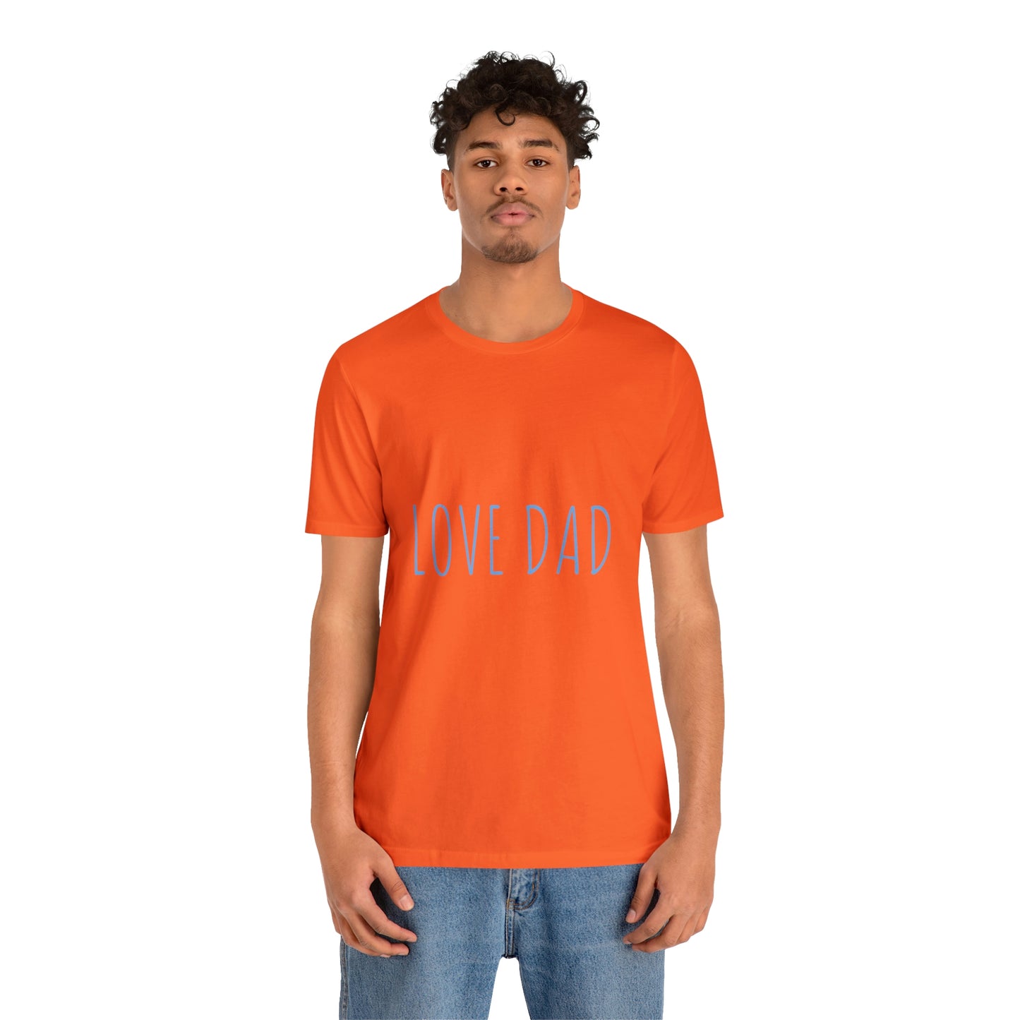 LOVE DAD TEE (Unisex Jersey Short Sleeve Tee)