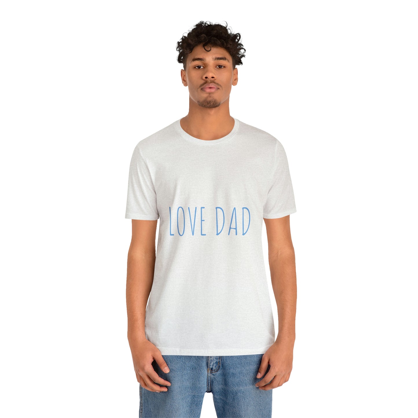 LOVE DAD TEE (Unisex Jersey Short Sleeve Tee)