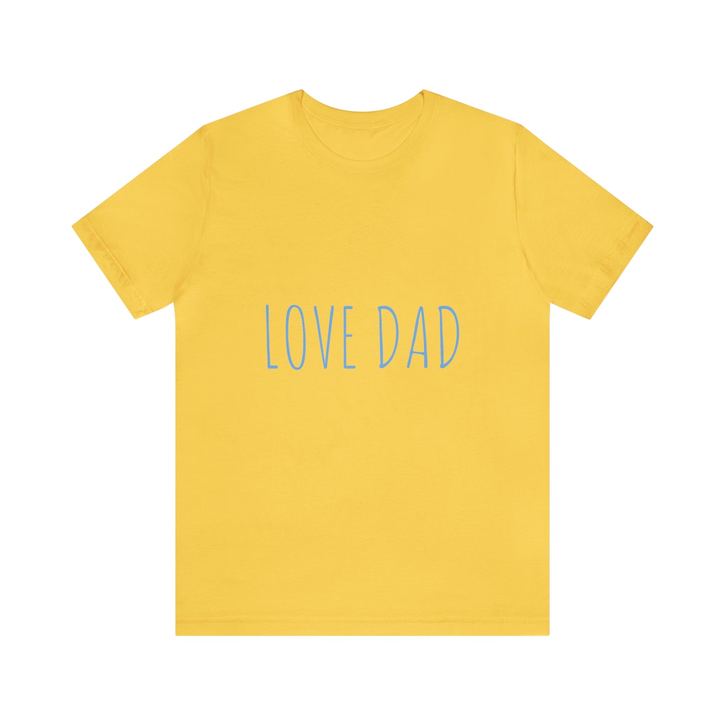 LOVE DAD TEE (Unisex Jersey Short Sleeve Tee)