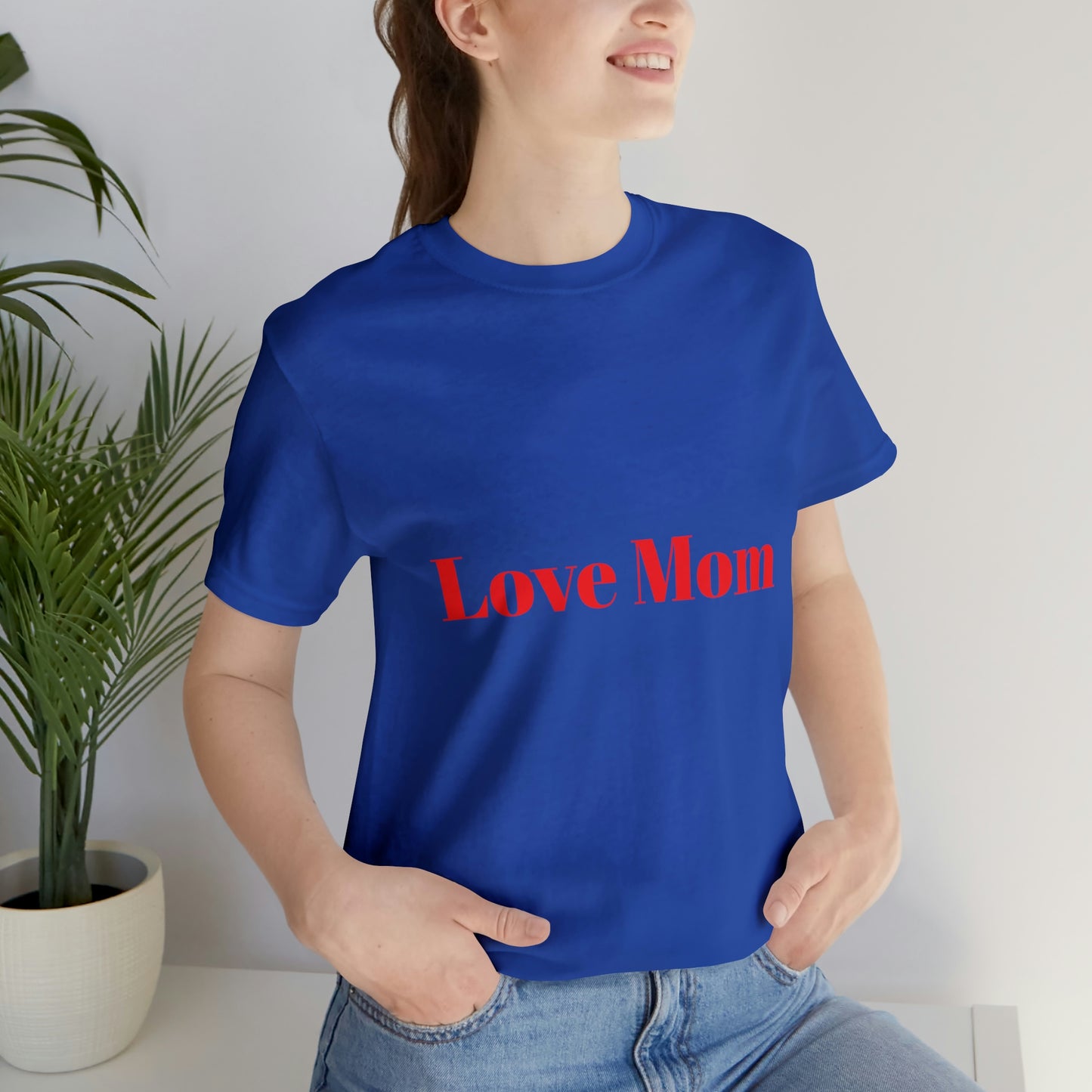 Love Mom Tee (Unisex Jersey Short Sleeve Tee)